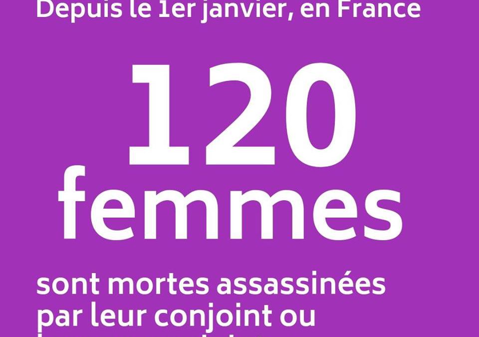 Nous sommes le 11 Octobre et depuis le 1er Janvier 120 femmes sont mortes assassinées sous les coups de leur conjoint ou de leur ex-conjoint